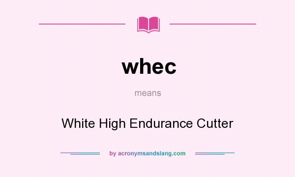 What does whec mean? It stands for White High Endurance Cutter
