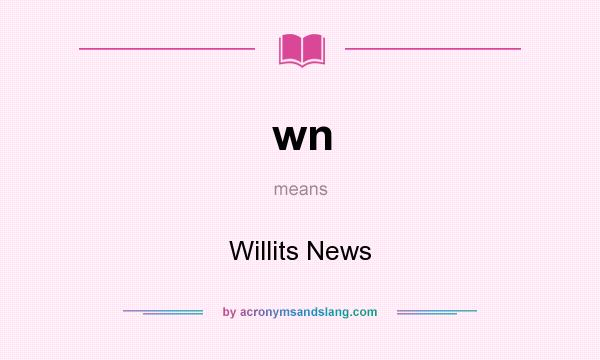 What does wn mean? It stands for Willits News