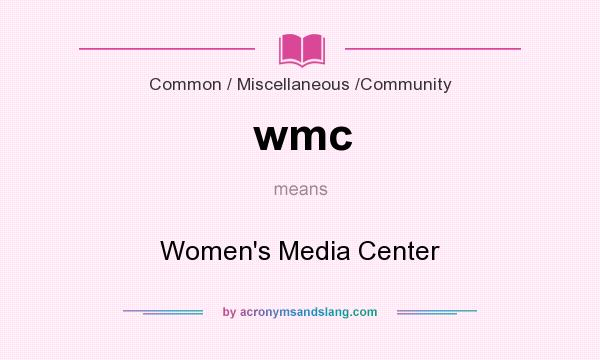 What does wmc mean? It stands for Women`s Media Center