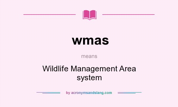 What does wmas mean? It stands for Wildlife Management Area system