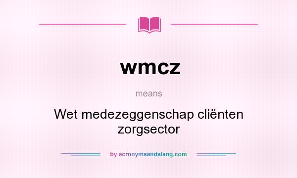 What does wmcz mean? It stands for Wet medezeggenschap cliënten zorgsector