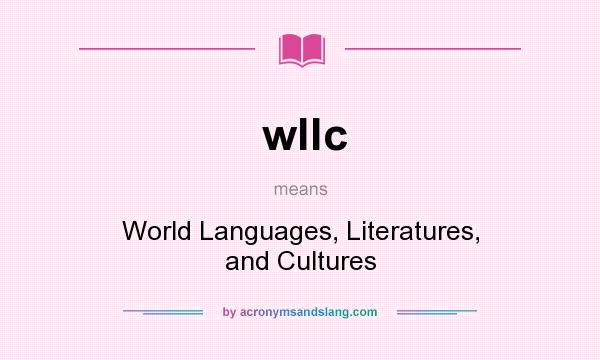 What does wllc mean? It stands for World Languages, Literatures, and Cultures