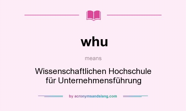 What does whu mean? It stands for Wissenschaftlichen Hochschule für Unternehmensführung