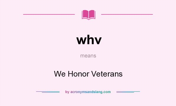 What does whv mean? It stands for We Honor Veterans