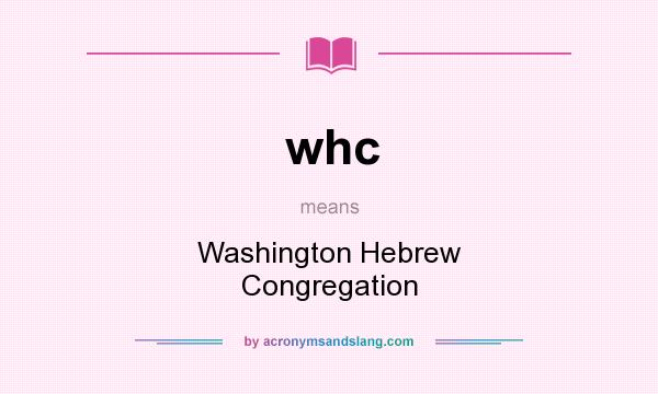 What does whc mean? It stands for Washington Hebrew Congregation