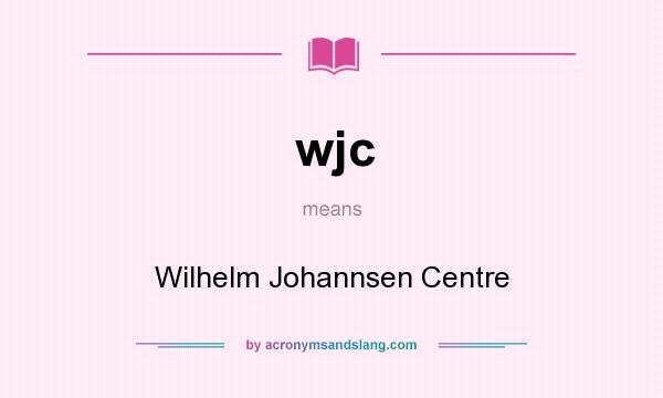 What does wjc mean? It stands for Wilhelm Johannsen Centre