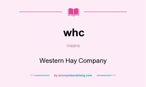 What does whc mean? It stands for Western Hay Company