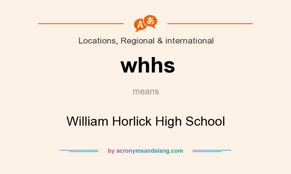 What does whhs mean? It stands for William Horlick High School
