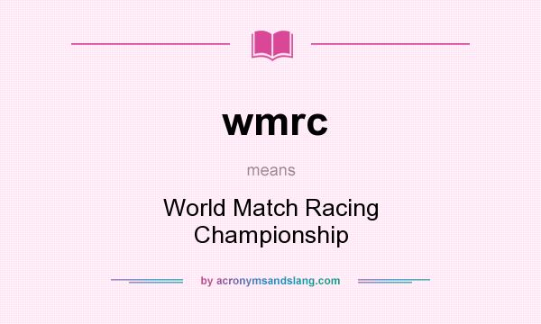 What does wmrc mean? It stands for World Match Racing Championship