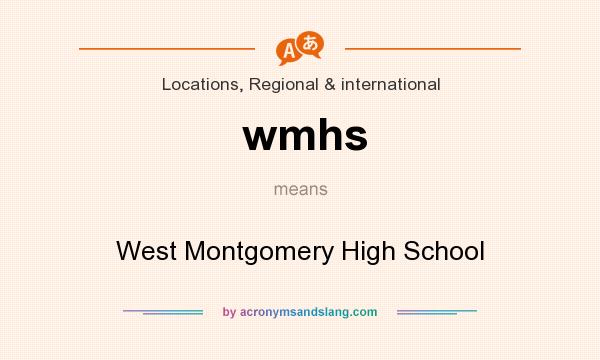 What does wmhs mean? It stands for West Montgomery High School