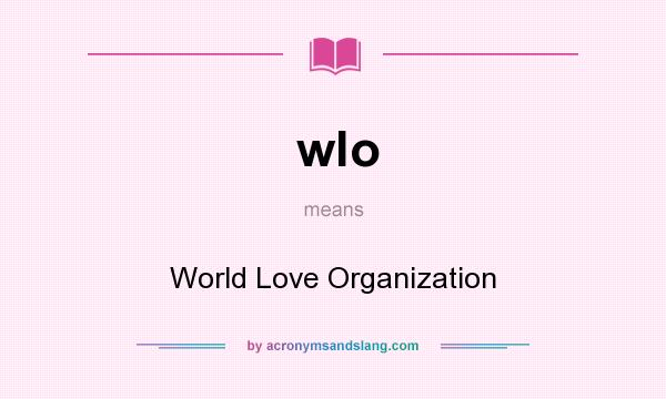 What does wlo mean? It stands for World Love Organization