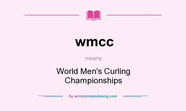 What does wmcc mean? It stands for World Men`s Curling Championships