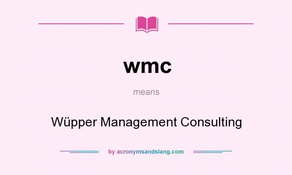 What does wmc mean? It stands for Wüpper Management Consulting