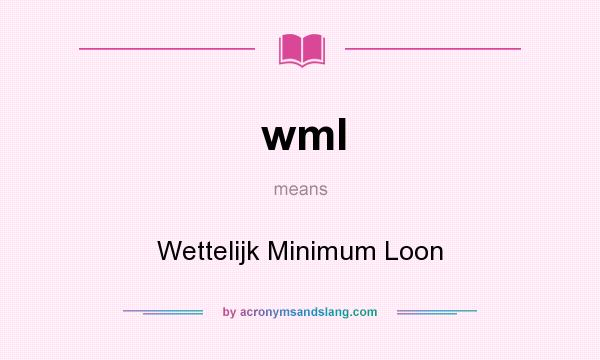 What does wml mean? It stands for Wettelijk Minimum Loon