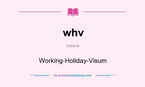 What does whv mean? It stands for Working-Holiday-Visum