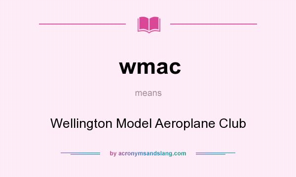 What does wmac mean? It stands for Wellington Model Aeroplane Club