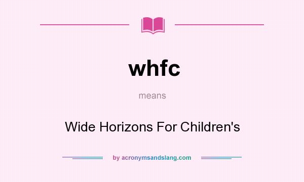 What does whfc mean? It stands for Wide Horizons For Children`s