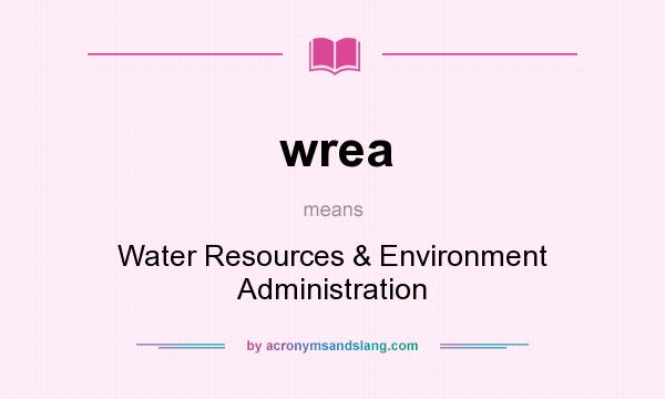 What does wrea mean? It stands for Water Resources & Environment Administration