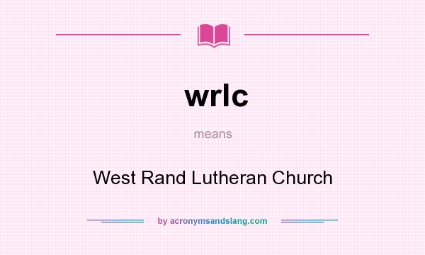What does wrlc mean? It stands for West Rand Lutheran Church