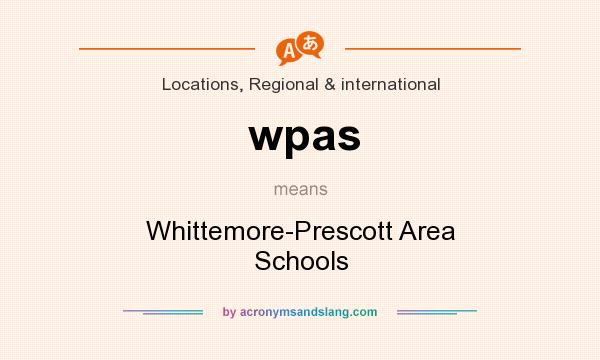 What does wpas mean? It stands for Whittemore-Prescott Area Schools
