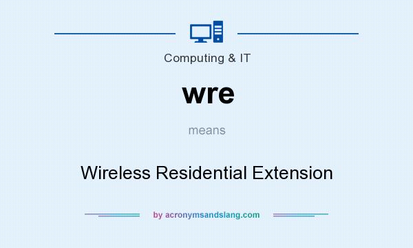 What does wre mean? It stands for Wireless Residential Extension