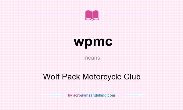 What does wpmc mean? It stands for Wolf Pack Motorcycle Club