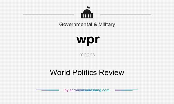 What does wpr mean? It stands for World Politics Review