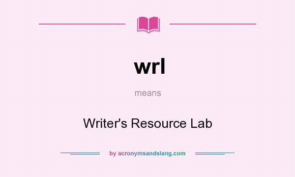 What does wrl mean? It stands for Writer`s Resource Lab