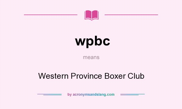 What does wpbc mean? It stands for Western Province Boxer Club
