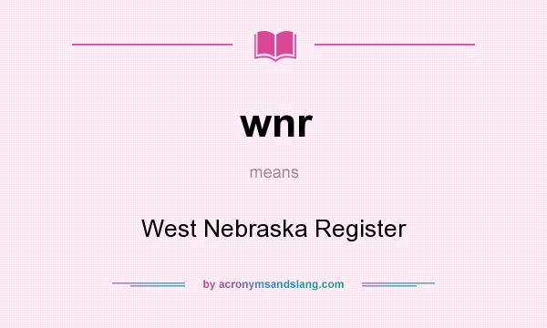 What does wnr mean? It stands for West Nebraska Register