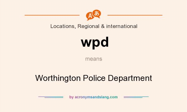 What does wpd mean? It stands for Worthington Police Department