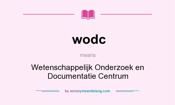 What does wodc mean? It stands for Wetenschappelijk Onderzoek en Documentatie Centrum