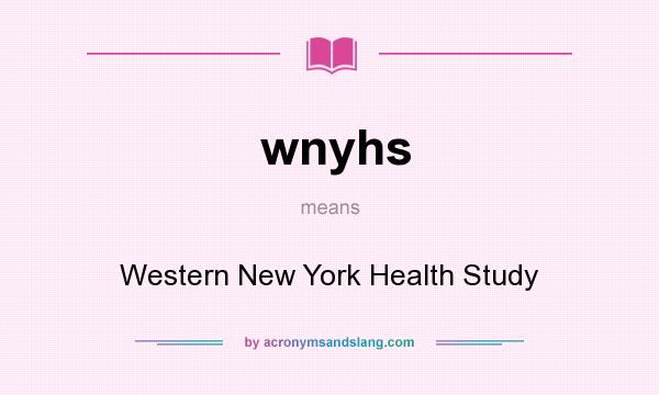 What does wnyhs mean? It stands for Western New York Health Study
