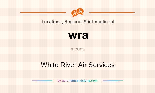 What does wra mean? It stands for White River Air Services