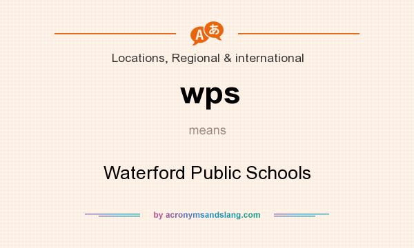 What does wps mean? It stands for Waterford Public Schools