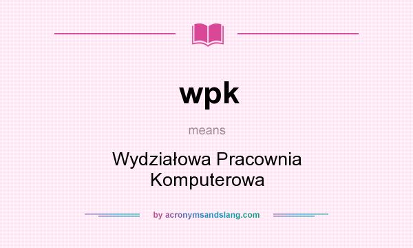 What does wpk mean? It stands for Wydziałowa Pracownia Komputerowa