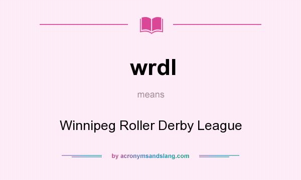 What does wrdl mean? It stands for Winnipeg Roller Derby League