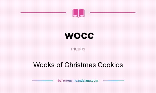 What does wocc mean? It stands for Weeks of Christmas Cookies