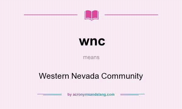 What does wnc mean? It stands for Western Nevada Community