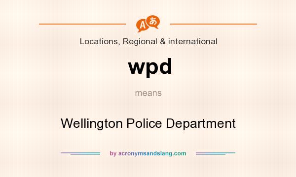 What does wpd mean? It stands for Wellington Police Department