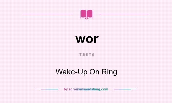 What does wor mean? It stands for Wake-Up On Ring