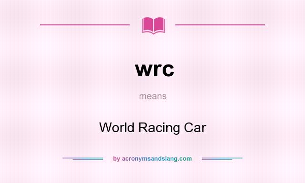 What does wrc mean? It stands for World Racing Car