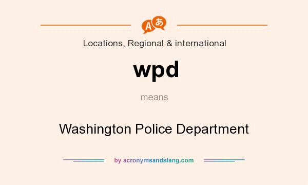 What does wpd mean? It stands for Washington Police Department