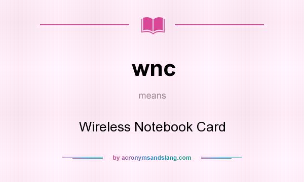What does wnc mean? It stands for Wireless Notebook Card