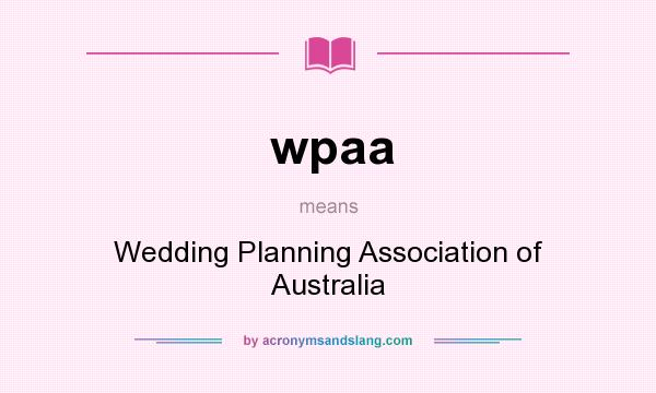 What does wpaa mean? It stands for Wedding Planning Association of Australia