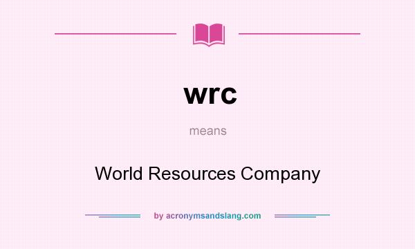 What does wrc mean? It stands for World Resources Company