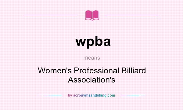 What does wpba mean? It stands for Women`s Professional Billiard Association`s