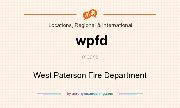 What does wpfd mean? It stands for West Paterson Fire Department
