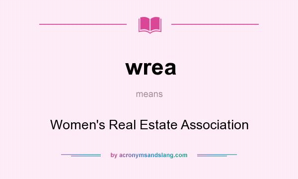 What does wrea mean? It stands for Women`s Real Estate Association