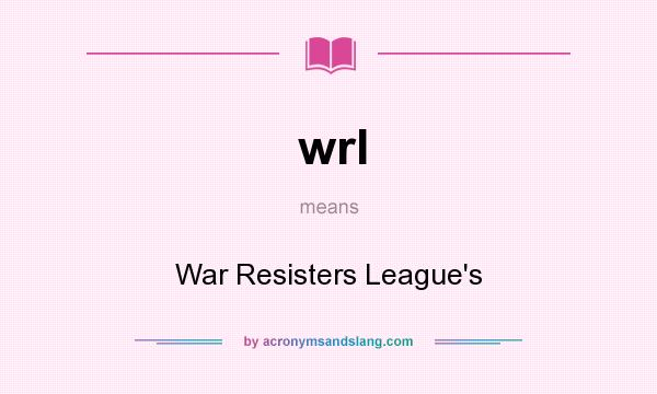 What does wrl mean? It stands for War Resisters League`s